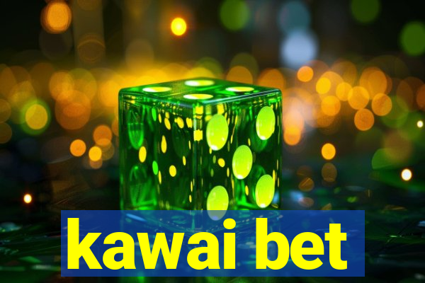 kawai bet